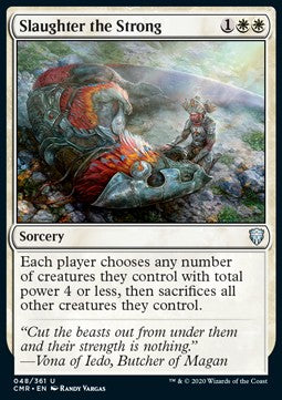 Slaughter the Strong⁣ - Commander Legends⁣ (Uncommon)⁣ [48]